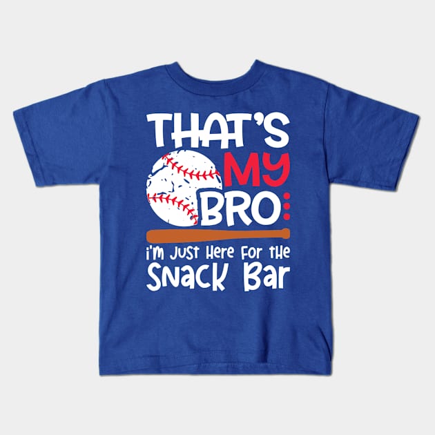 That’s My Bro I'm Just Here For Snack Bar 2 Kids T-Shirt by mabelmeliora